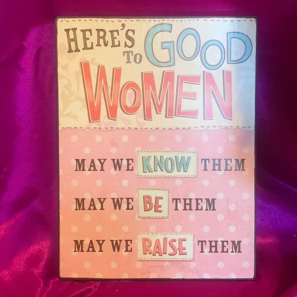 Here’s to great woman 10.5x14 inches  heavy metal sign . Pre loved condition